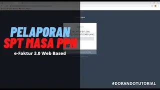 TUTORIAL PELAPORAN SPT MASA PPN E-FAKTUR 3.0 WEB BASED
