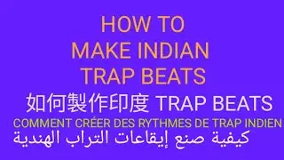 HOW TO MAKE INDIAN TRAP BEATS