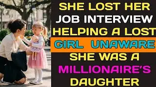 She Lost Her Job Interview Helping a Lost Girl  Unaware She Was a Millionaire&rsquo;s Daughter. #kindness 