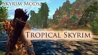 Skyrim Mods look at - Tropical Skyrim