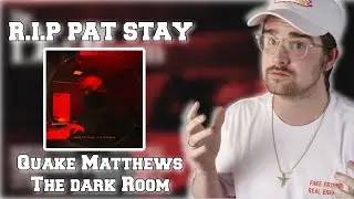 Long Live Pat Stay! Quake Matthews - The Dark Room (Album Review/Reaction)