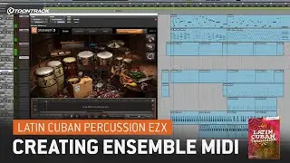 Latin Cuban Percussion EZX &ndash; Creating Ensemble MIDI