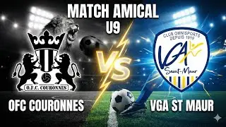 OFC Couronnes (75) 🆚 VGA ST MAUR (94) | Rencontre U9