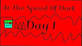 AT THE SPEED OF DARK DAY 1 (Layout)