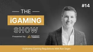 The iGaming Show EP 14 - (Exploring iGaming Regulations With Ron Segev)