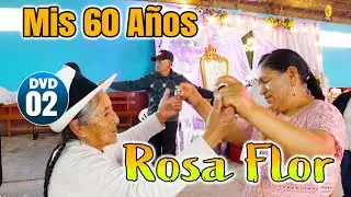 🍁🔷Mis 60 Años 2025 // Rosa Flor Rosales Barzola// VOL. 02