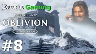 NPCs do not simply keep up │ Let's Play Oblivion Remastered - Ep 8