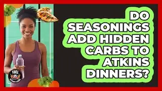 Do Seasonings Add Hidden Carbs To Atkins Dinners?