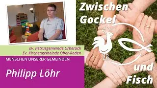Philipp Löhr (Zwischen Gockel und Fisch)