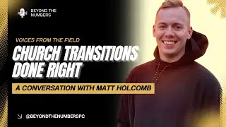 What a Healthy Ministry Transition Actually Looks Like [A conversation with Matt Holcomb]