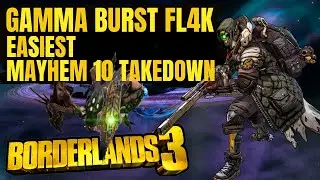 Mayhem 10 Gamma Burst FL4K Makes Guardian Takedown EASY! Borderlands 3 *HIGH DAMAGE AND MOBBING*
