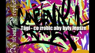 TAGI co zrobić aby były lepsze - poradnik Graffiti