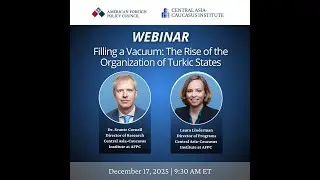Webinar: Filling a Vacuum: The Rise of the Organization of Turkic States