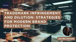 Trademark Infringement and Dilution: Strategies for Modern Brand Protection