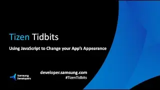 Tizen Tidbits - Using JavaScript to Change your App’s Appearance