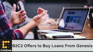 Prominent Crypto Market Maker B2C2 Offers to Buy Loans From Genesis' Crypto-Lending Unit