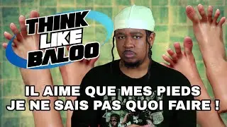 Son homme est amoureux de ses pieds... ELLE CRAQUE ! #ThinkLikeBaloo