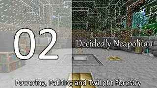 Decidedly Neapolitan S1E02: Powering, Pathing and Twilight Forestry