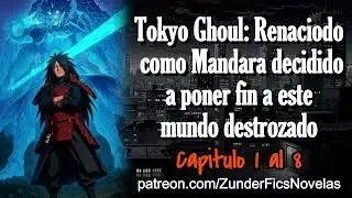 Tokyo Ghoul: Renacido como Mandara decidido a poner fin a este mundo destrozado - Capitulo 1 al 8