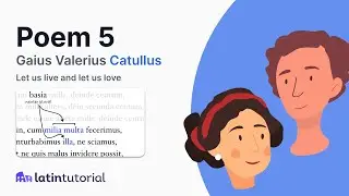 Catullus Poem 5: Let Us Live and Let Us Love
