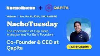 NachoTuesday: The Importance of Cap Table Management For Early Founders (Ft. Qapita Co-Founder)