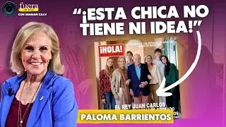 Paloma Barrientos: por qué don Juan Carlos NO QUIERE vivir EN ESPAÑA