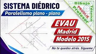 Diédrico  EVAU MADRID 2015  8.-PLANOS PARALELOS A OTRO A UNA DISTANCIA DOS MÉTODOS Dibujo técnico