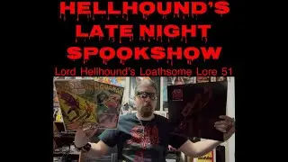 Lord Hellhound’s Loathsome Lore 51