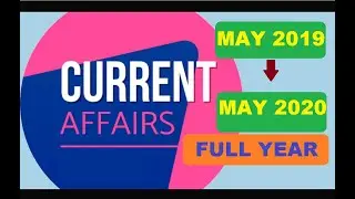 full year current affair PART - 2 - MAY 2019 - MAY 2020 - Monthly current affairs - for all exams