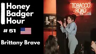 Comedian Brittany Brave on starting in New York, and pursuing her passion! Honey Badger Hour #51