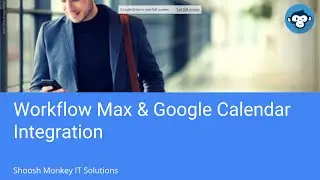 Workflow Max and Google Calendar Integration Demo