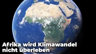 Afrika wird den Klimawandel nicht überleben - Clixoom nature