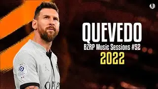 Lionel Messi ● QUEVEDO | BZRP Music Sessions #52 ᴴᴰ