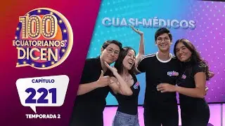 Capítulo 221 / 100 Ecuatorianos Dicen / Segunda Temporada