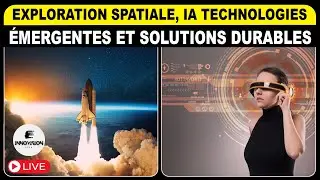 🔴Exploration spatiale, IA, technologies &eacute;mergentes et solutions durables | Live