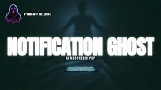 Notification Ghost - StaticGhost Collective (Official Audio)