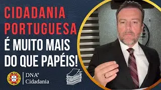 CIDADANIA PORTUGUESA é MUITO mais que 