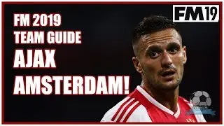 FM19 Ajax Team & Tactics Guide - Football Manager 2019