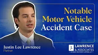Notable Motor Vehicle Accident Case | Lawrence & Associates