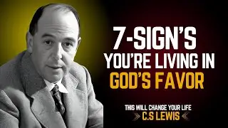 7 Signs You&rsquo;re Walking in God&rsquo;s Favor and Grace | Inspired by C.S. Lewis