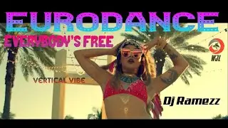 🔥ACTUAL 2021🎧 Vertical Vibe 🔊 Everybody's Free 🎼DjRamezz💯EURO-DANCE 💃REMASTERIZED⚡@Wolfjiron👍