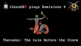 Dominions 4: Let's Play Therodos The Calm Before the Storm (4)