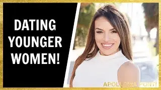 The TRUTH About Dating Younger Women & How To Attract Them!