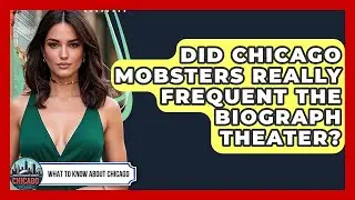 Did Chicago Mobsters Really Frequent The Biograph Theater? - What To Know About Chicago