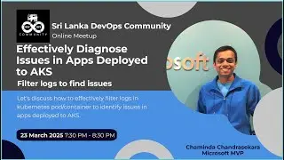 SL DevOps Community Online Meetup - Effectively Diagnose Issues in Apps Deployed&nbsp;to&nbsp;AKS