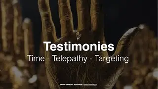 Testimony 55 to 60. - Time . Telepathy . Targeting