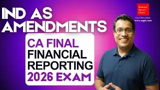 Ind AS Amendments 2025: May/Sept 2026 CA Final Exam Coverage | Paper 1 FR: All Notified  BY MCA