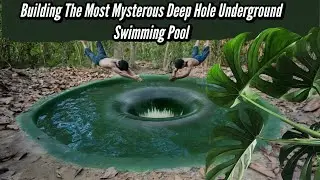 Building The Most Mysterous Deep Hole Underground Swimming Pool