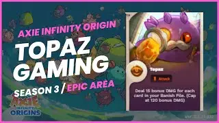Axie Infinity Origin: Topaz Gaming Season 3 - Epic Era