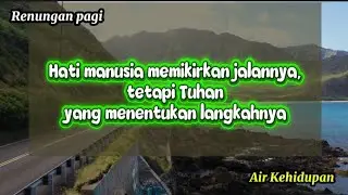 Hati manusia memikirkan jalannya, tetapi Tuhan menetapkan langkahnya